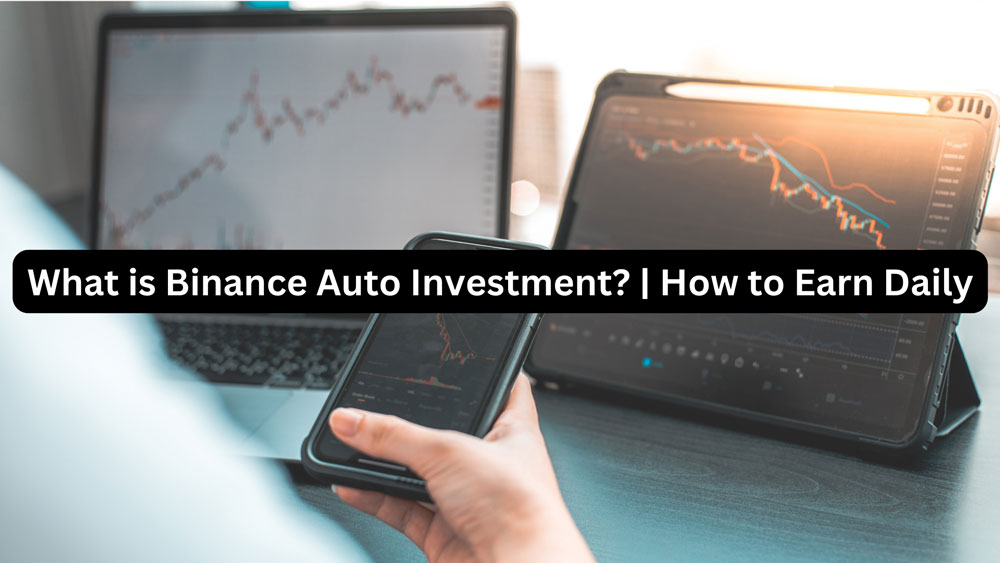 What is Binance Auto Investment? | How to Earn Daily