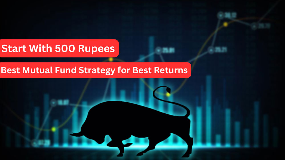 Best Mutual Fund Strategy for Best Returns in 2024 | Start With 500 Rupees