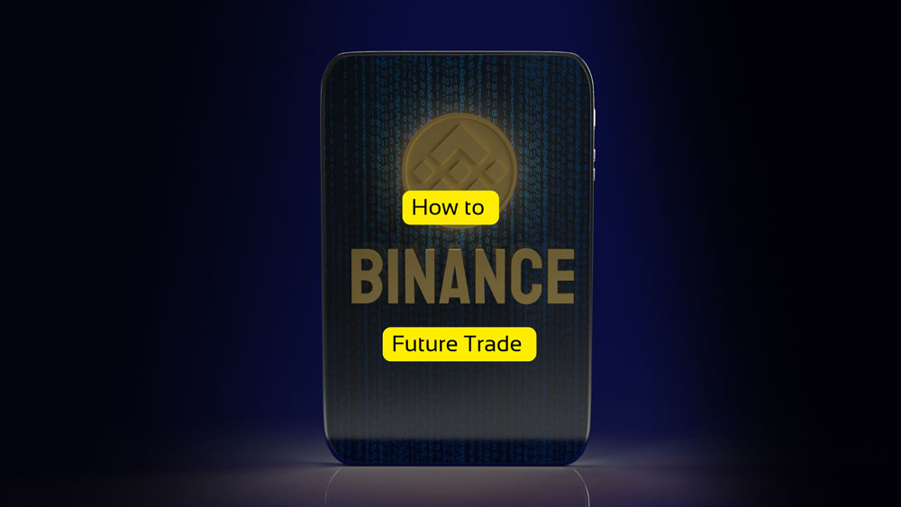 How to Do Cryptocurrency Future Trading in Binance